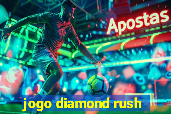 jogo diamond rush